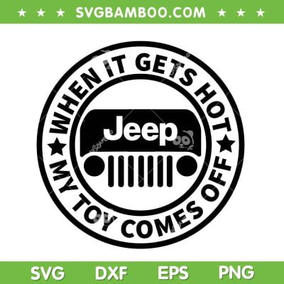When It Gets Hot My Toy Comes Off SVG PNG, Jeep Quote SVG, American Jeep DXF SVG PNG EPS When It Gets Hot My Toy Comes Off SVG PNG, Jeep Quote SVG, American Jeep DXF SVG PNG EPS