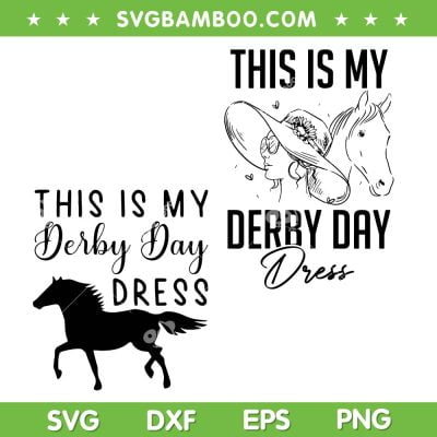 Womens Derby Day 2023 SVG PNG, 2 Files This Is My Derby Day SVG, Dress Horse Racing DXF SVG PNG EPS