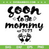 Womens Soon To Be Mommy SVG PNG, First Time Mom SVG, New Mom Pregnancy DXF SVG PNG EPS Womens Soon To Be Mommy SVG PNG, First Time Mom SVG, New Mom Pregnancy DXF SVG PNG EPS