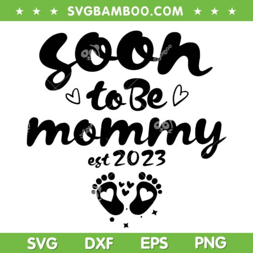 Womens Soon To Be Mommy SVG PNG, First Time Mom SVG, New Mom Pregnancy DXF SVG PNG EPS