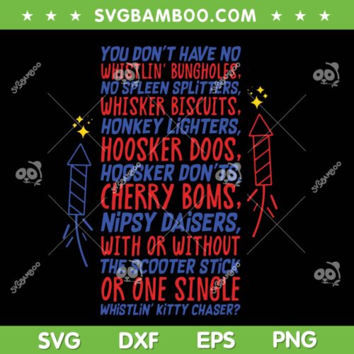 You Don't Have No Whistling Bungholes SVG, Joe Dirt 4th Of July Redneck SVG, Joe Dirt Merica DXF SVG PNG EPS