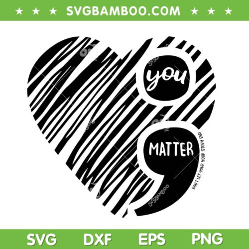 You Matter On Your Darkest Night SVG PNG, Remember Tomorrow Needs You SVG, You Matter Heart DXF SVG PNG EPS
