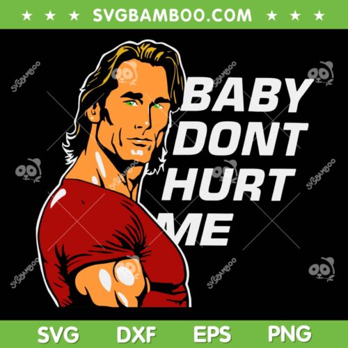 Baby Don't Hurt Me Meme SVG PNG, Funny Mike O Hearn SVG, Don't Hurt Me DXF SVG PNG EPS