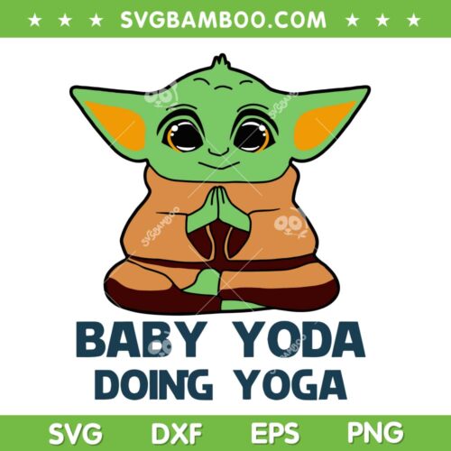 Baby Yoda Doing Yoga SVG PNG, Star Wars Baby Yoda SVG, Grogu Doing Yoga DXF SVG PNG EPS