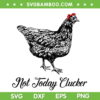 Chicken Mom With Bandana SVG PNG, Not Today Clucker SVG, Funny Chickens DXF SVG PNG EPS