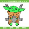 Cute Baby Yoda SVG PNG, Funny Baby Yoda Star Wars SVG, Yoda Best DXF SVG PNG EPS