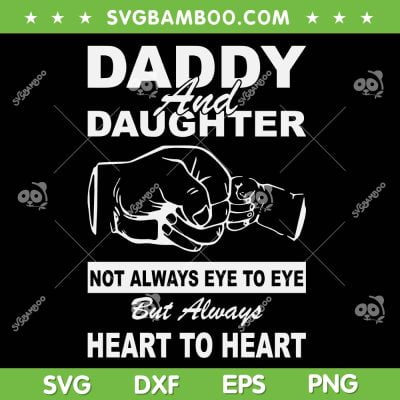 Daddy And Daughter Heart To Heart SVG, Happy Fathers Day SVG, But Always Heart To Heart DXF SVG PNG EPS Daddy And Daughter Heart To Heart SVG, Happy Fathers Day SVG, But Always Heart To Heart DXF SVG PNG EPS