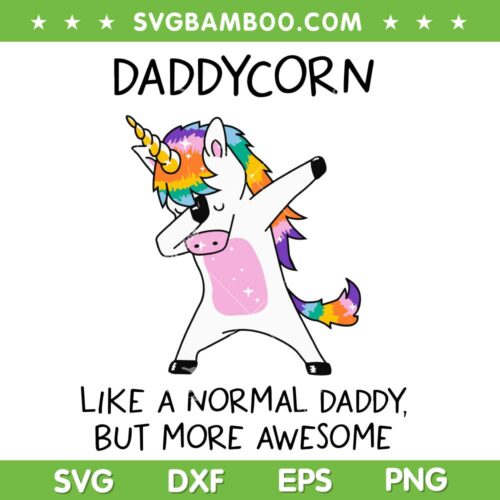 Daddy Corn SVG PNG, Like A Normal Daddy SVG, But More Awesome DXF SVG PNG EPS