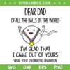 Dear Dad Of All The Balls In The World SVG PNG, I'm Glad That I Came Out Of Yours SVG, Happy Fathers Day DXF SVG PNG EPS Dear Dad Of All The Balls In The World SVG PNG, I'm Glad That I Came Out Of Yours SVG, Happy Fathers Day DXF SVG PNG EPS