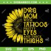 Dog Mom With Tattoo SVG PNG, Mother Dog Sunflower SVG, Mothers Day DXF SVG PNG EPS
