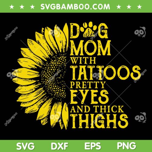 Dog Mom With Tattoo SVG PNG, Mother Dog Sunflower SVG, Mothers Day DXF SVG PNG EPS