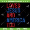 Retro Loves Jesus and America Too SVG PNG, God Christian 4th Of July SVG, Independence Day DXF SVG PNG EPS