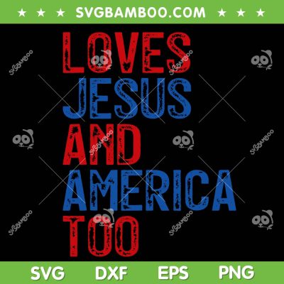 Retro Loves Jesus and America Too SVG PNG, God Christian 4th Of July SVG, Independence Day DXF SVG PNG EPS Retro Loves Jesus and America Too SVG PNG, God Christian 4th Of July SVG, Independence Day DXF SVG PNG EPS