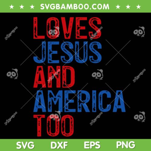 Retro Loves Jesus and America Too SVG PNG, God Christian 4th Of July SVG, Independence Day DXF SVG PNG EPS