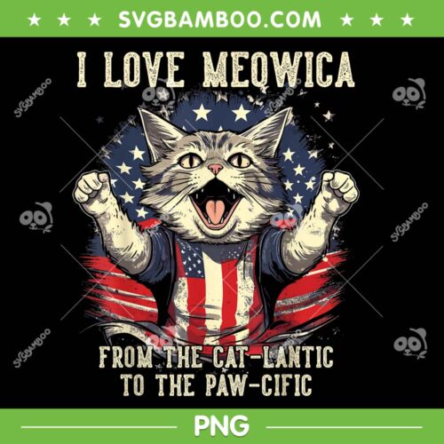4th July Cat Lover PNG, I Love Meowica Patriotic PNG, Funny July 4th Cat PNG