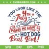4th July Makes Me Want A Hot Dog Real Bad SVG, Funny Hotdog 4th Of July SVG, Fourth Of July Hot Dog DXF SVG PNG EPS