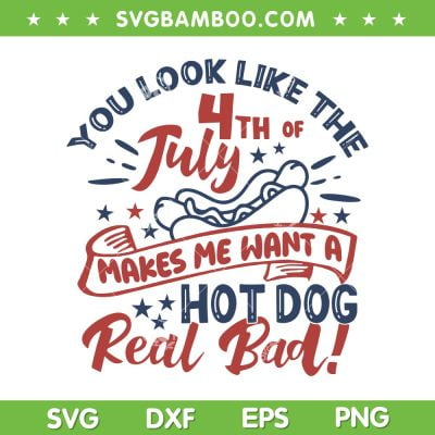 4th July Makes Me Want A Hot Dog Real Bad SVG, Funny Hotdog 4th Of July SVG, Fourth Of July Hot Dog DXF SVG PNG EPS 4th July Makes Me Want A Hot Dog Real Bad SVG, Funny Hotdog 4th Of July SVG, Fourth Of July Hot Dog DXF SVG PNG EPS