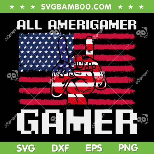 4th Of July All American Gamer SVG PNG, Gamer Flag Merica SVG, Gamer Patriotic DXF SVG PNG EPS