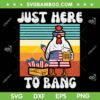 4th Of July Chicken Fireworks SVG PNG, Chicken Just Here To Bang Retro SVG, Patriotic Chicken DXF SVG PNG EPS 4th Of July Chicken Fireworks SVG PNG, Chicken Just Here To Bang Retro SVG, Patriotic Chicken DXF SVG PNG EPS