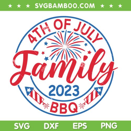 4th Of July Family BBQ 2023 SVG PNG, BBQ Patriotic SVG, Funny 4th Of July DXF SVG PNG EPS