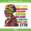 African American Women Juneteenth PNG, July 4th Juneteenth 1865 PNG, Freedom Day PNG