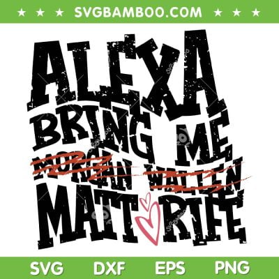 Alexa Bring Me Matt Rife SVG PNG, Trendy Matt Rife SVG, Matt Rife Fan Club DXF SVG PNG EPS Alexa Bring Me Matt Rife SVG PNG, Trendy Matt Rife SVG, Matt Rife Fan Club DXF SVG PNG EPS