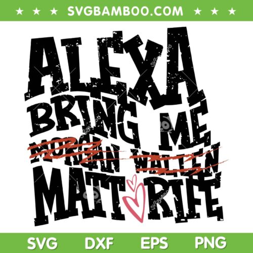 Alexa Bring Me Matt Rife SVG PNG, Trendy Matt Rife SVG, Matt Rife Fan Club DXF SVG PNG EPS