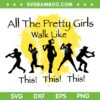 All The Pretty Girls Walk Like This SVG PNG, Funny Girls Baseball Softball SVG, Pretty Girls DXF SVG PNG EPS  