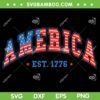 America Est 1776 Patriotic SVG PNG, USA 4th Of July SVG, America Flag DXF SVG PNG EPS America Est 1776 Patriotic SVG PNG, USA 4th Of July SVG, America Flag DXF SVG PNG EPS