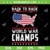 Back To Back World War Champs SVG PNG, US Flag 4th Of July SVG, Map American Flag DXF SVG PNG EPS Back To Back World War Champs SVG PNG, US Flag 4th Of July SVG, Map American Flag DXF SVG PNG EPS
