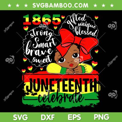 Black Girl Celebrate Juneteenth 1865 SVG PNG, Kids Indepedence Day 2023 SVG, Black Girl Cute DXF SVG PNG EPS Black Girl Celebrate Juneteenth 1865 SVG PNG, Kids Indepedence Day 2023 SVG, Black Girl Cute DXF SVG PNG EPS