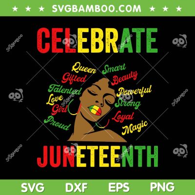 Juneteenth Celebrate SVG PNG, Black Women Messy Bun SVG, Indepedence Day DXF SVG PNG EPS