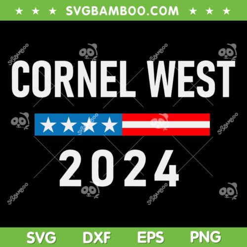 Cornel West 2024 SVG PNG, Cornel West For President SVG, Cornel West Election DXF SVG PNG EPS
