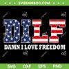 DILF Damn I Love Freedom SVG PNG, Funny Patriotic 4th Of July SVG, I Love Dilfs DXF SVG PNG EPS DILF Damn I Love Freedom SVG PNG, Funny Patriotic 4th Of July SVG, I Love Dilfs DXF SVG PNG EPS