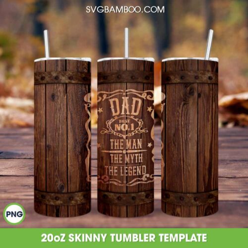 Dad The Man The Myth The Legend Tumbler Wrap PNG, Dad Best No 1 20oz Skinny Tumbler Template PNG, Funny Dad Tumbler Template PNG
