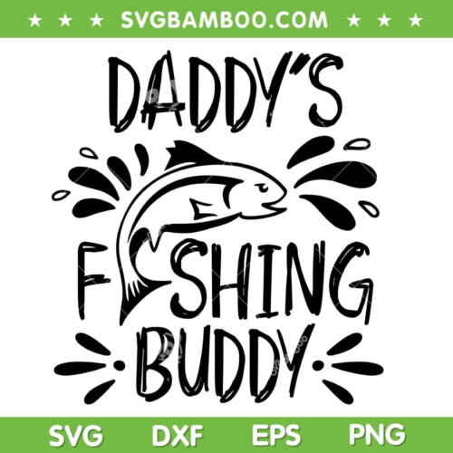 Daddy Fishing Buddy SVG PNG, Dad Fishing SVG, Funny Fathers Day DXF SVG PNG EPS