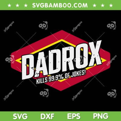 Dadrox Kills 999 Percent Of Jokes SVG PNG, Funny Dad Jokes SVG, Father Day Girft DXF SVG PNG EPS