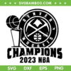 Denver Champions SVG PNG, Nuggets Champions 2023 SVG, Champions 2023 NBA DXF SVG PNG EPS