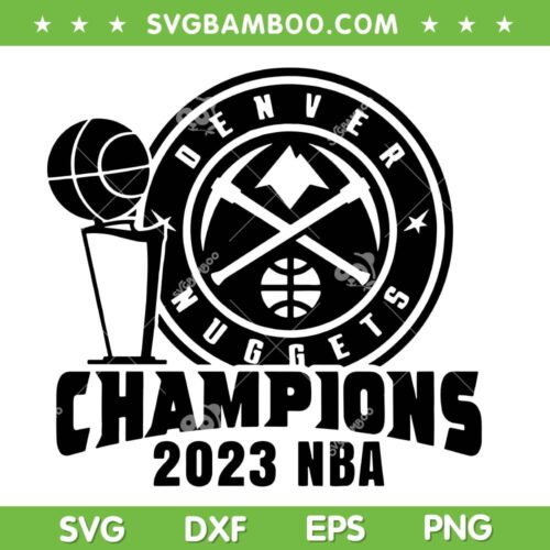 Denver Champions SVG PNG, Nuggets Champions 2023 SVG, Champions 2023 NBA DXF SVG PNG EPS