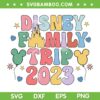 Disney Family Trip 2023 SVG PNG, Family Vacation Magical Kingdom SVG, 2023 Family Trip DXF SVG PNG EPS Disney Family Trip 2023 SVG PNG, Family Vacation Magical Kingdom SVG, 2023 Family Trip DXF SVG PNG EPS
