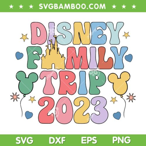 Disney Family Trip 2023 SVG PNG, Family Vacation Magical Kingdom SVG, 2023 Family Trip DXF SVG PNG EPS