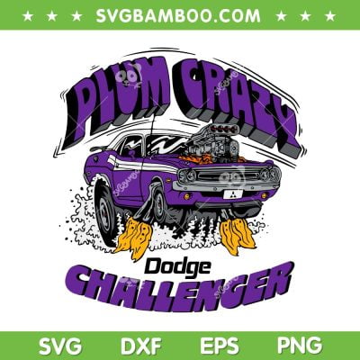 Dodge Challenger Plum Crazy SVG PNG, Dodge Muscle Car SVG, Sports Car Last Call DXF SVG PNG EPS