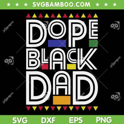 Dope Black Dad SVG PNG, Black History Month SVG, Juneteenth 1865 DXF SVG PNG EPS
