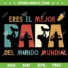 El Mejor Papa Del Mundo Mundial SVG PNG, Dia Del Padre SVG, Feliz Dia Del Padre DXF SVG PNG EPS El Mejor Papa Del Mundo Mundial SVG PNG, Dia Del Padre SVG, Feliz Dia Del Padre DXF SVG PNG EPS