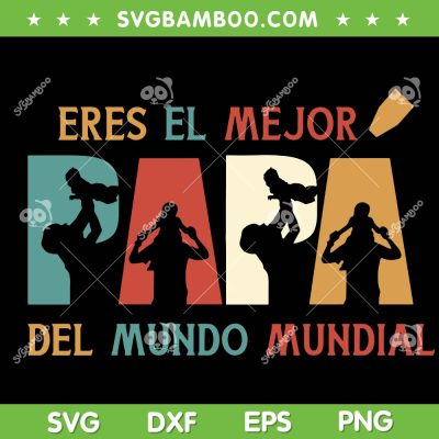 El Mejor Papa Del Mundo Mundial SVG PNG, Dia Del Padre SVG, Feliz Dia Del Padre DXF SVG PNG EPS El Mejor Papa Del Mundo Mundial SVG PNG, Dia Del Padre SVG, Feliz Dia Del Padre DXF SVG PNG EPS
