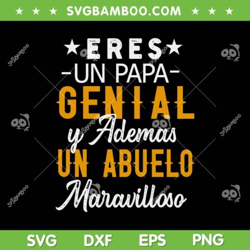 Eres Un Papa Genial Y Ademas Un Abuelo Maravilloso SVG, El Mejor Papa SVG, Happy Fathers Day DXF SVG PNG EPS