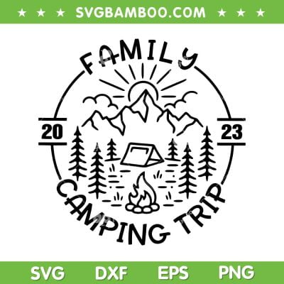 Family Camping Trip 2023 SVG PNG, Funny Camping Vacation SVG, Camp Lover DXF SVG PNG EPS