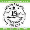 Father And Son Best Friends For Life SVG PNG, Happy Fathers Day SVG, Dad And Son DXF SVG PNG EPS Father And Son Best Friends For Life SVG PNG, Happy Fathers Day SVG, Dad And Son DXF SVG PNG EPS