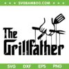 Fathers Day The Grillfather SVG PNG, Dad The Grill Father SVG, Grill Master DXF SVG PNG EPS