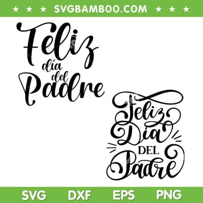 Feliz Dia Del Padre SVG PNG, Feliz Dia Papa SVG, Espana Fathers Day DXF SVG PNG EPS Feliz Dia Del Padre SVG PNG, Feliz Dia Papa SVG, Espana Fathers Day DXF SVG PNG EPS